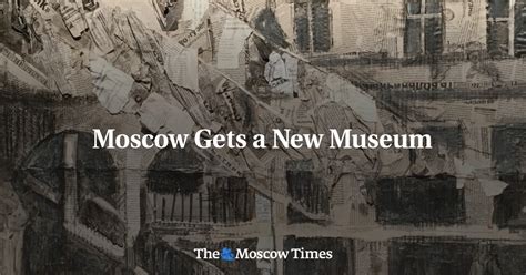 Moscow Gets a New Museum 